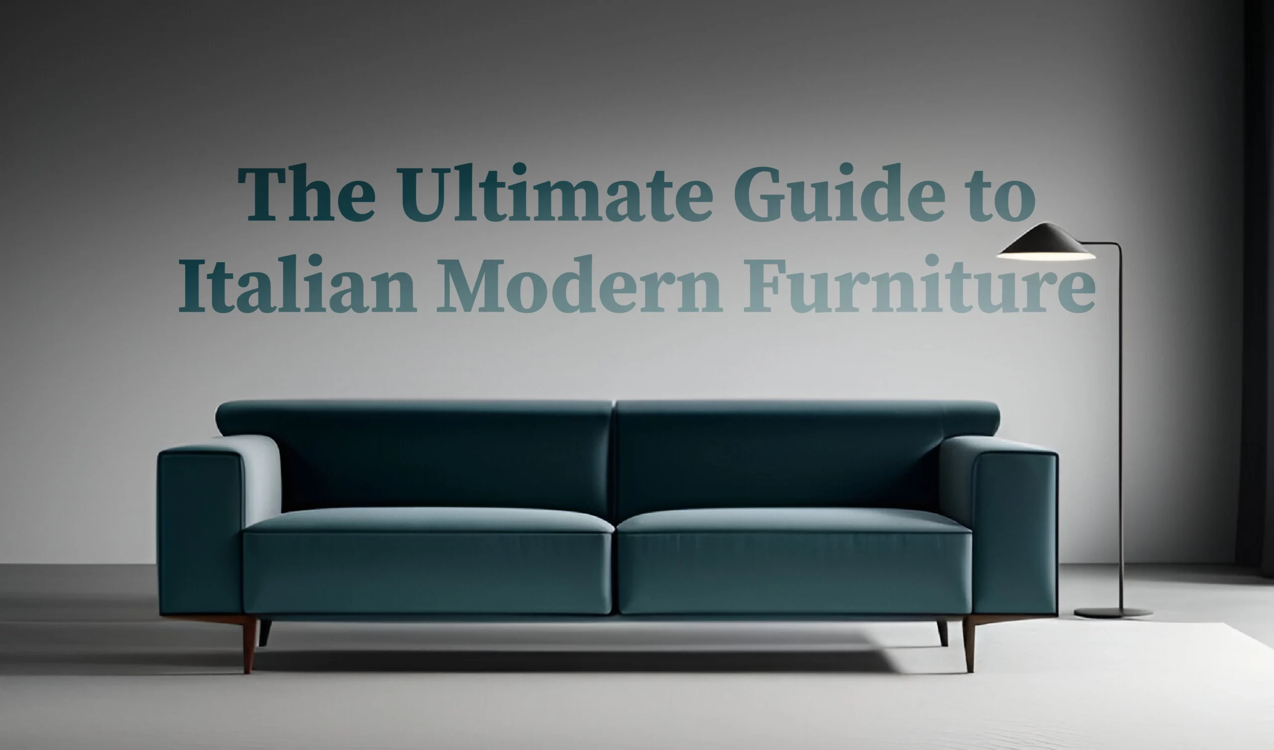 The Ultimate Guide to Italian Modern Furniture