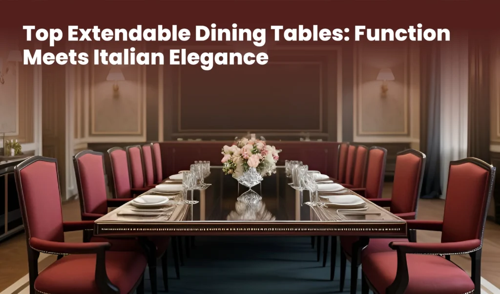 Top 8 Extendable Italian Dining Table and Chairs